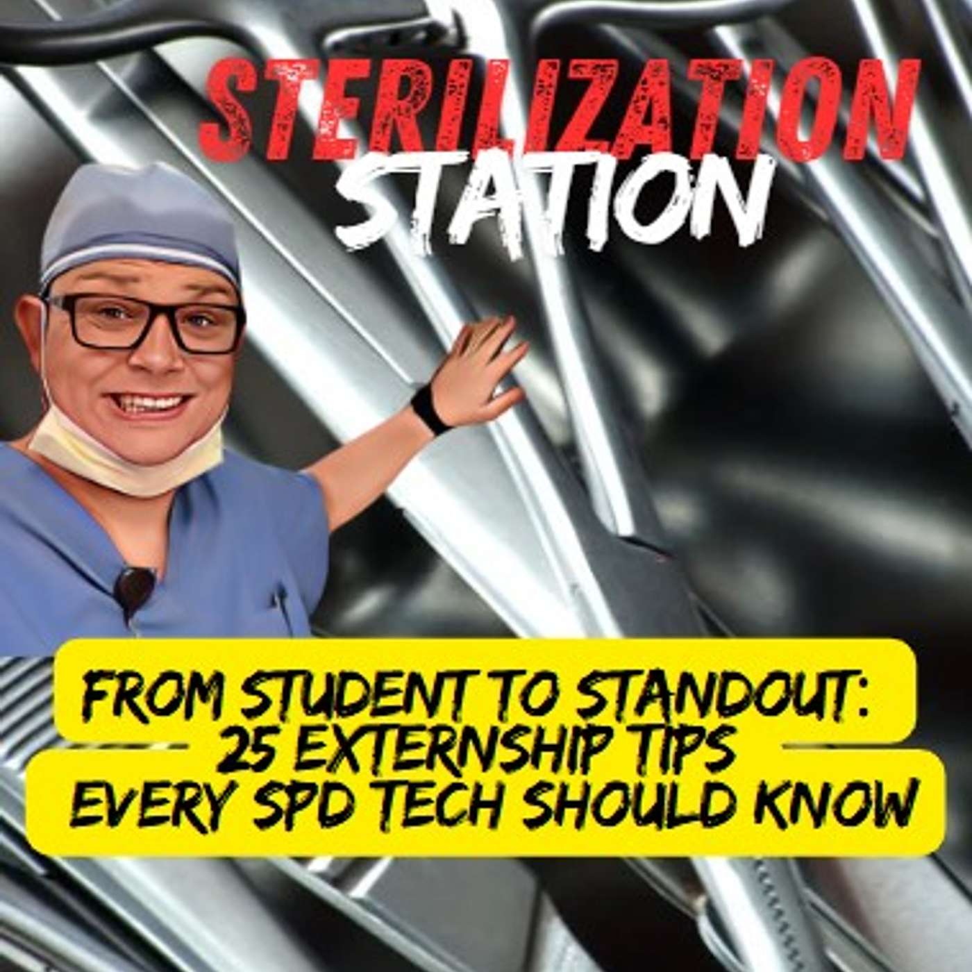 Sterilization Station: A Sterile Processing Empowerment Podcast
