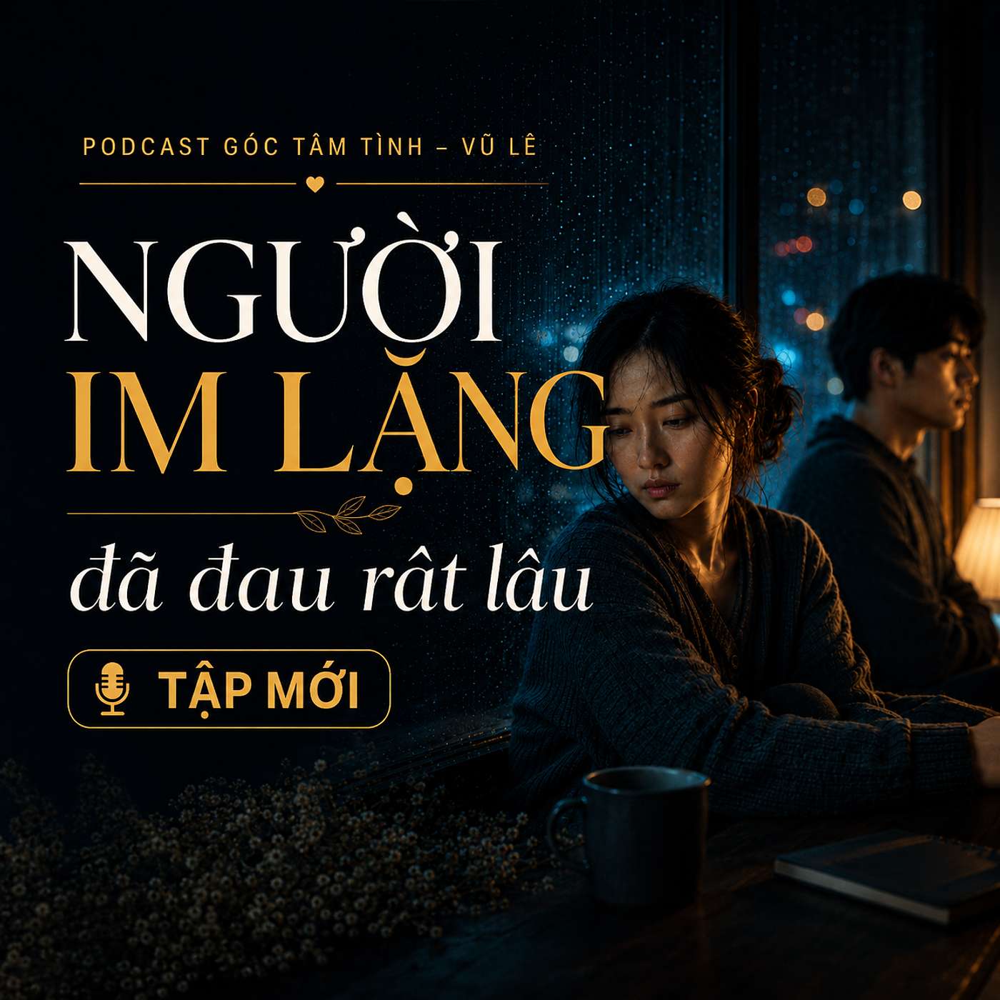 Người Im Lặng Trong Tình Yêu Thường Là Người Đã Đau Rất Lâu episode artwork