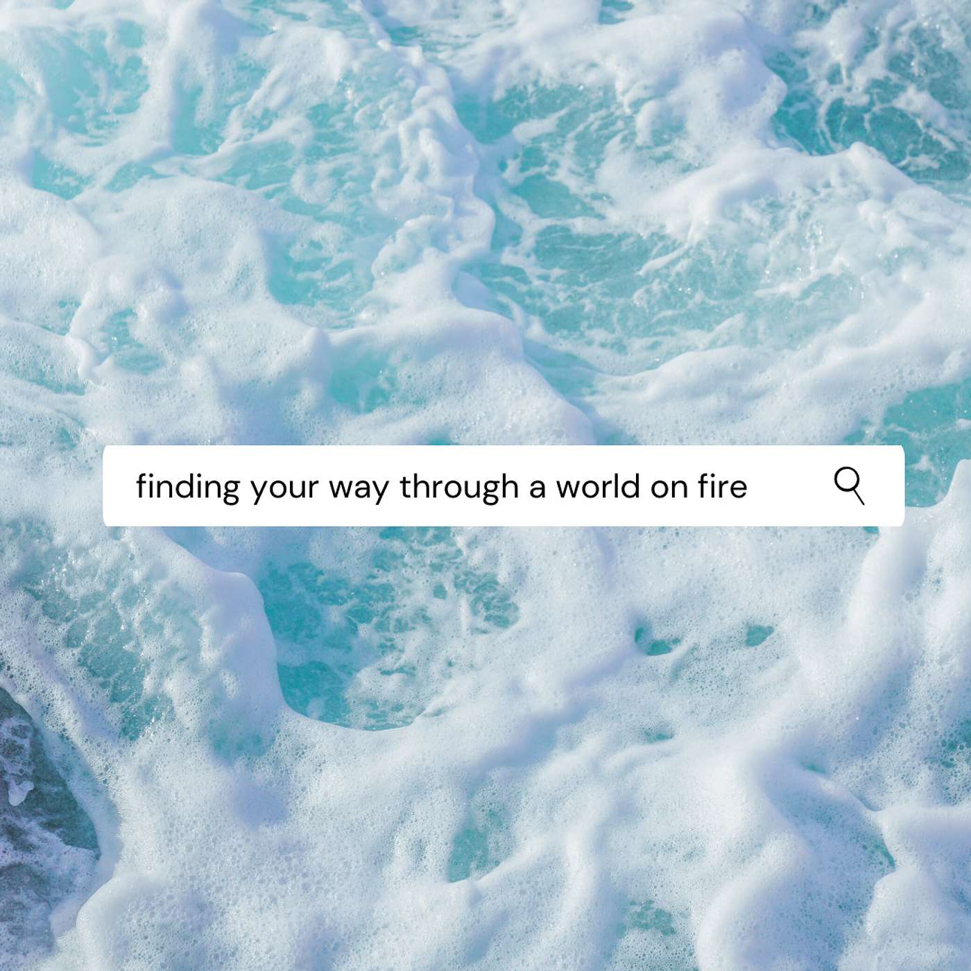 On Grieving + Finding Your Way through a World on Fire