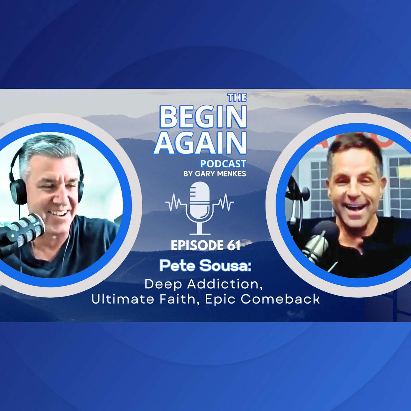 🎙️EP61- Pete Sousa: Deep Addiction, Ultimate Faith, Epic Comeback