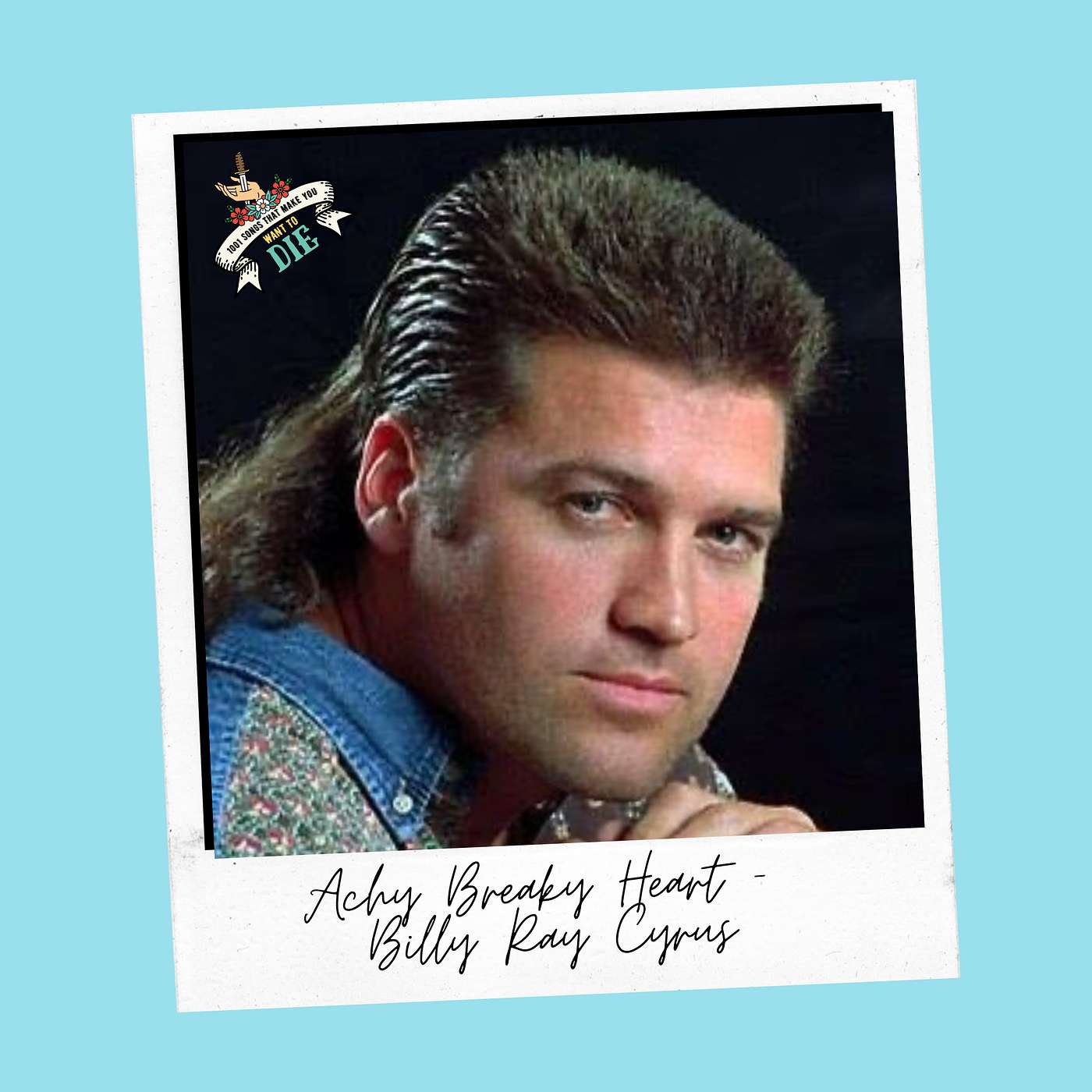 Billy Ray Cyrus – “Achy Breaky Heart” Is A Psychological Weapon episode artwork