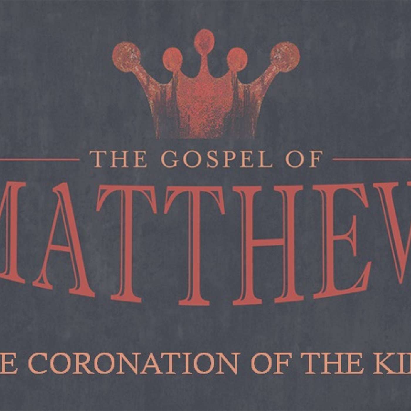 Matthew 3:13-17  THE CORONATION OF THE KING episode artwork