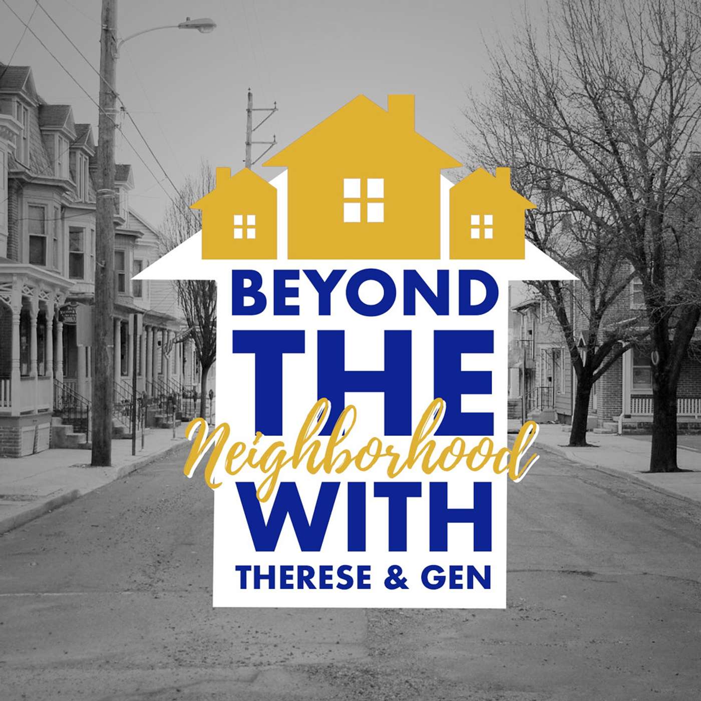 Beyond The Neighborhood with Therese & Gen podcast artwork