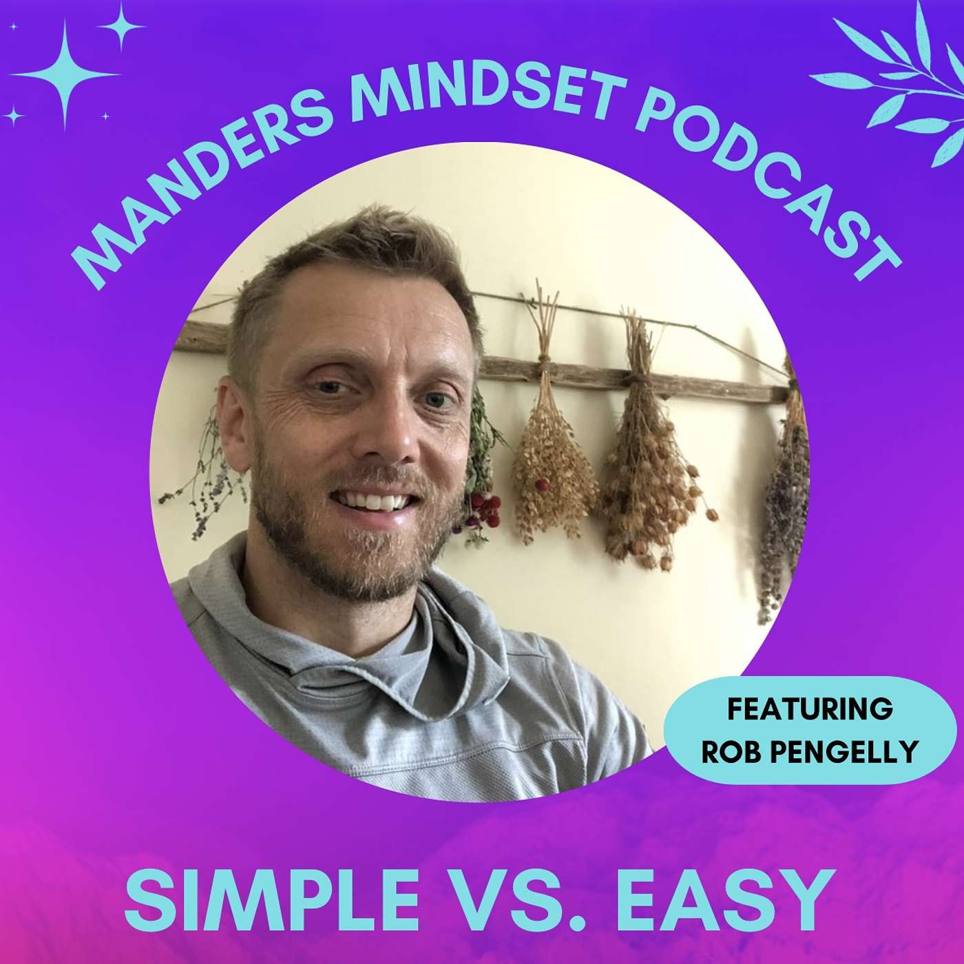 Simple vs. Easy with Rob Pengelly | 19