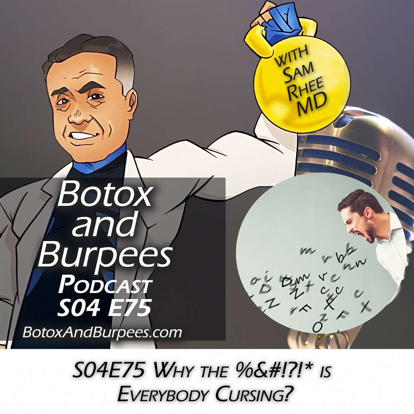 Botox and Burpees - S04E75 Why the %&#!?!* Is Everybody Cursing?