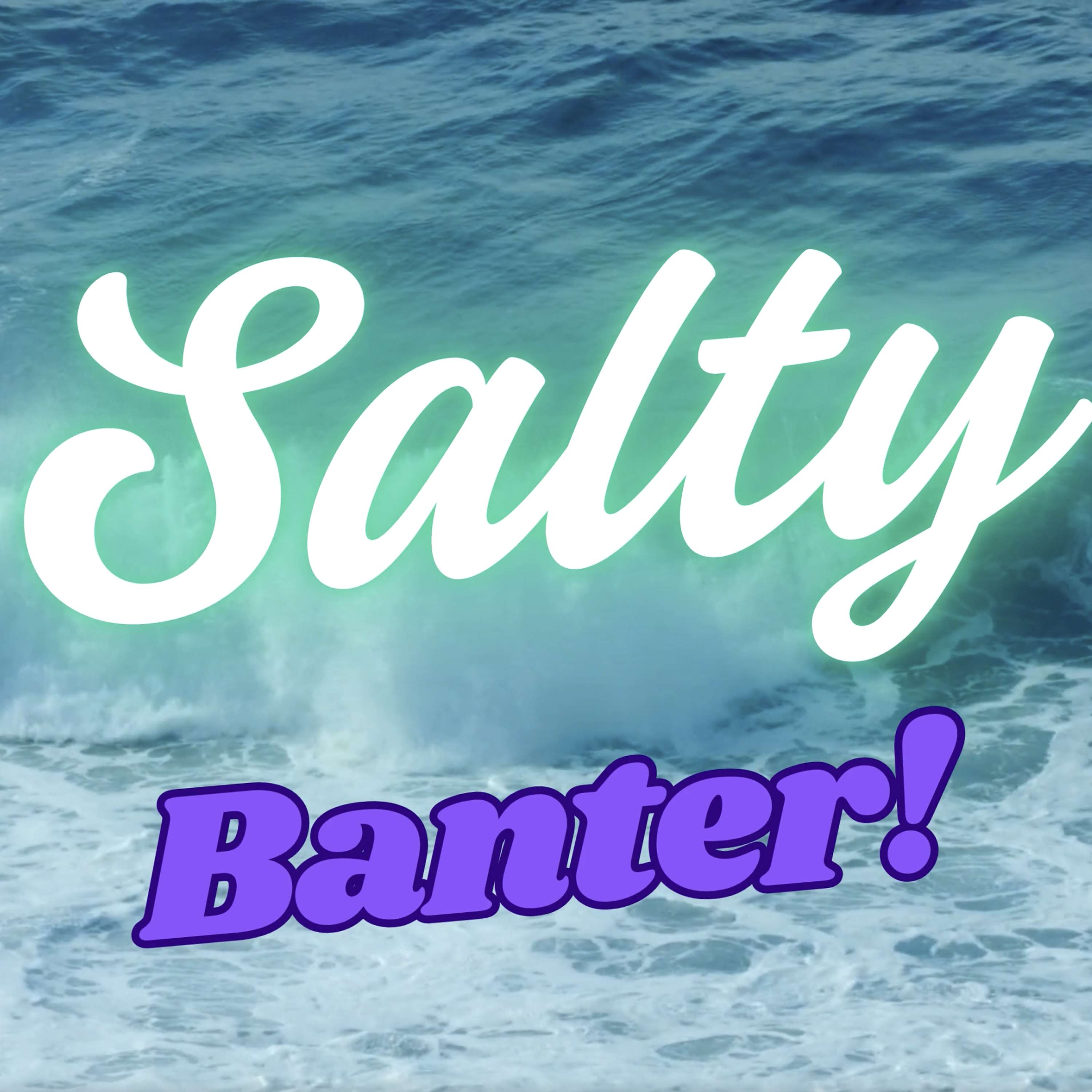 Salty Banter