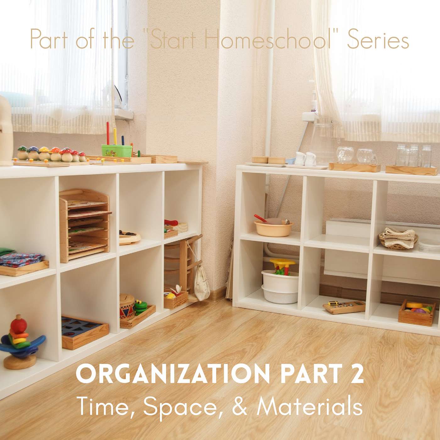 Getting Organized Part 2: Start Homeschooling Series