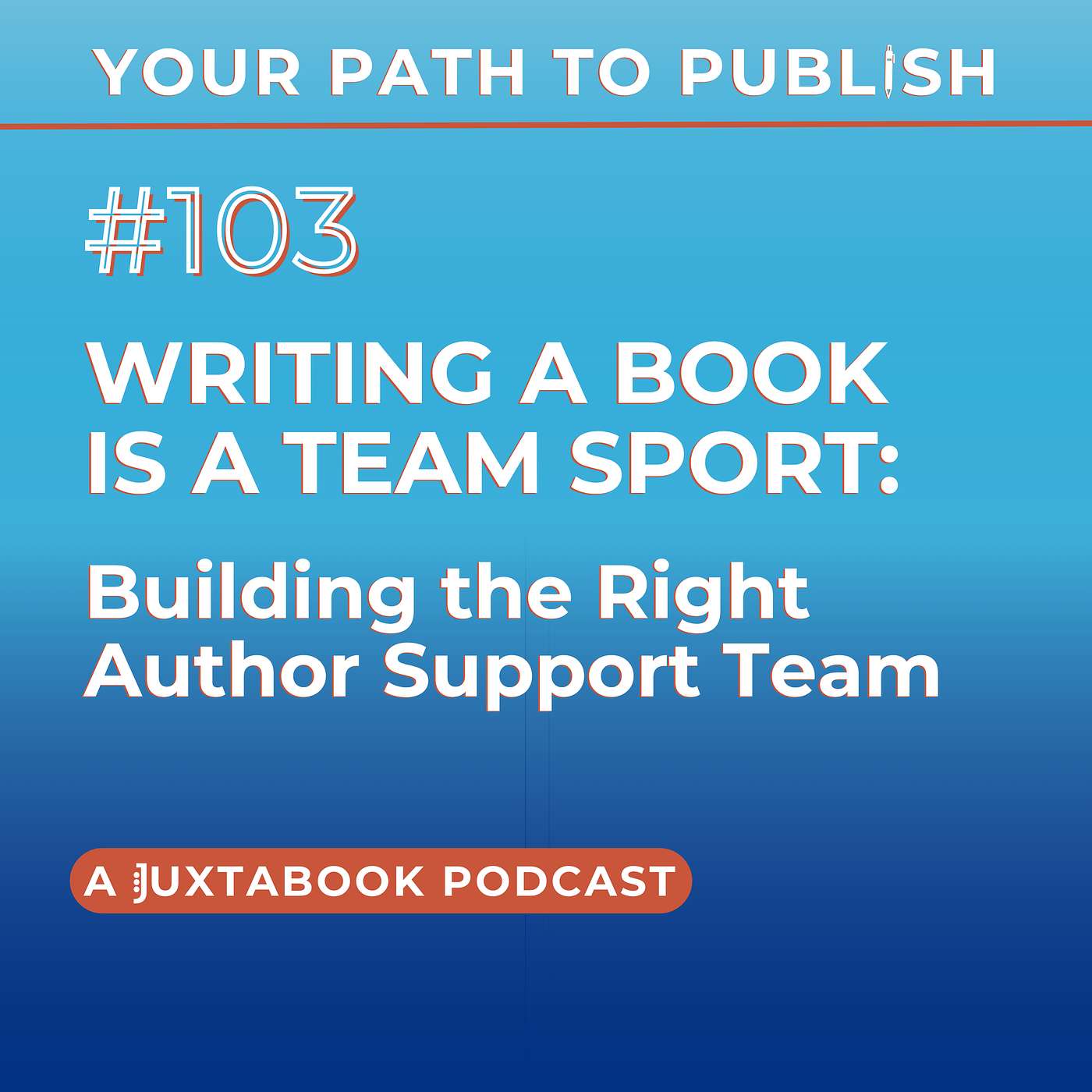 Writing a Book Is a Team Sport: How to Build the Right Author Support Team