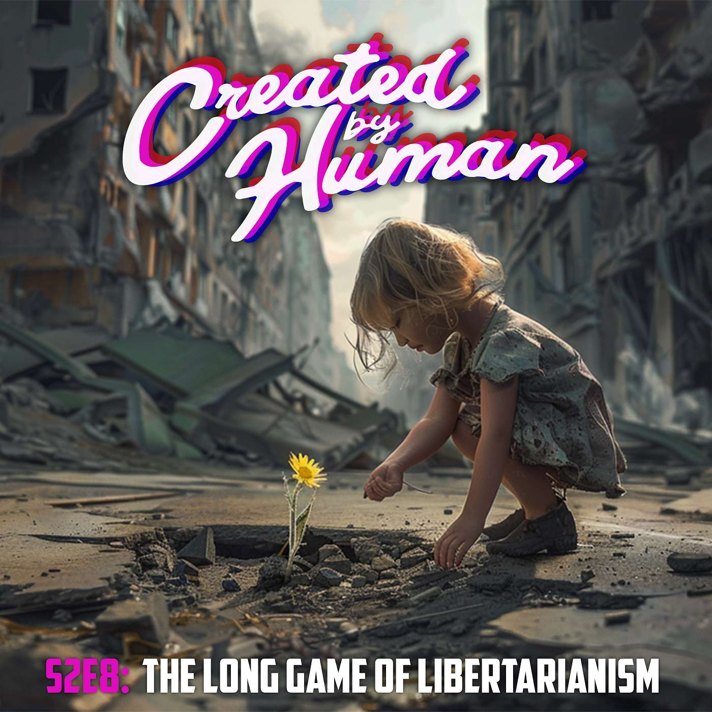 CREATED BY HUMAN - The Long Game of Libertarianism : Mike Ross