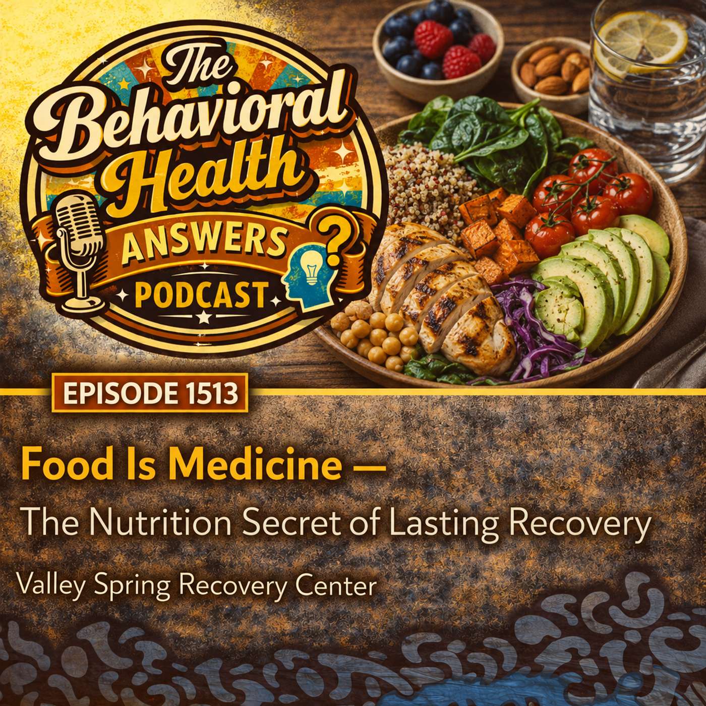 Episode 1513: Food Is Medicine - The Nutrition Secret of Lasting Recovery | Valley Spring Recovery Center episode artwork