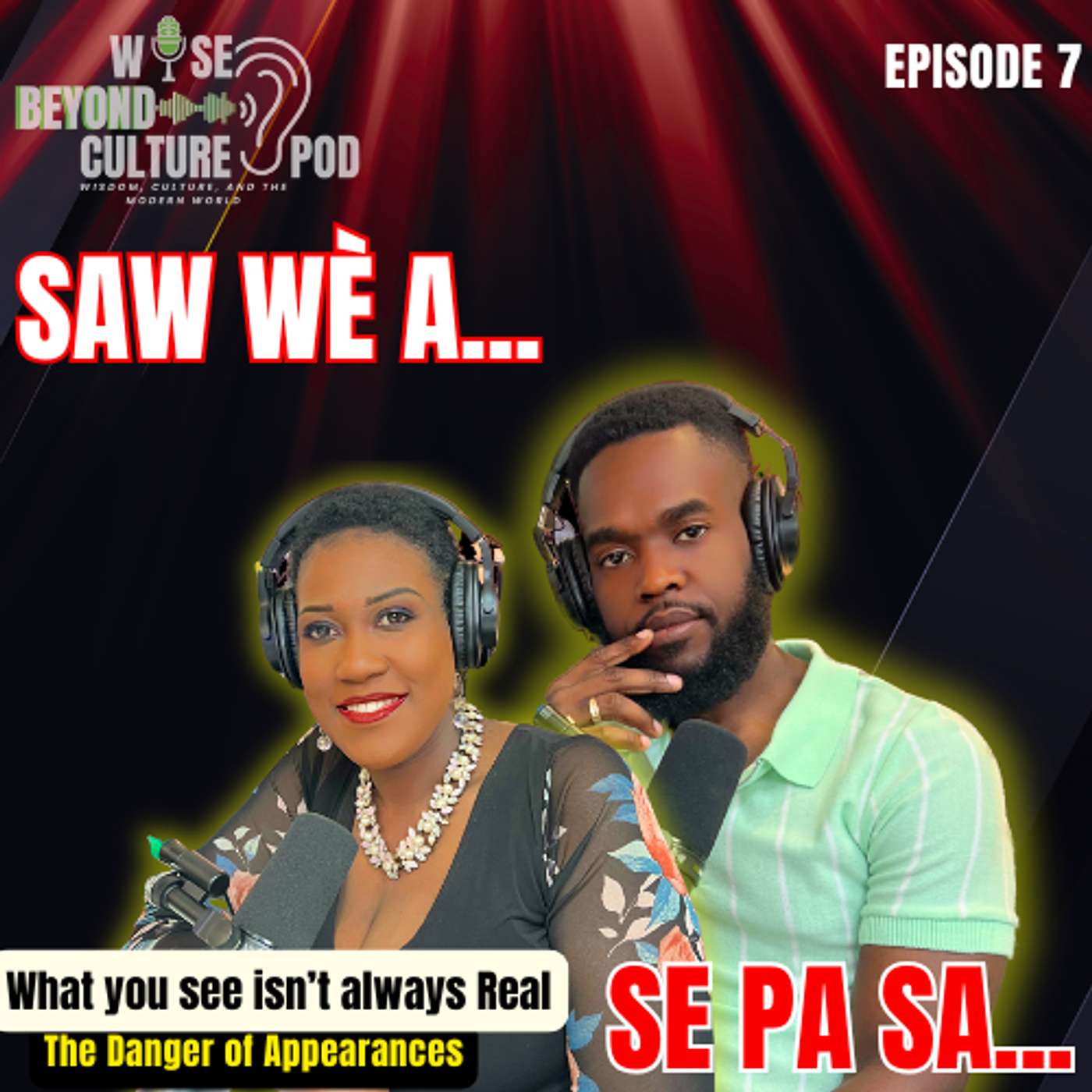 Episode 7: Sa W Wè a Se Pa Sa: The Truth Behind Appearances | Don’t Be Fooled by the Surface episode artwork