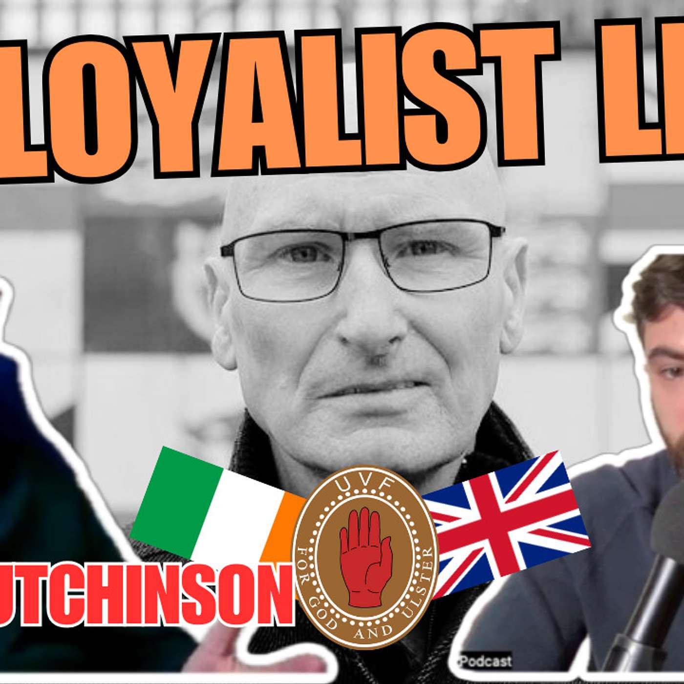 BILLY HUTCHINSON | A LOYALIST LIFE - Hunted By British Army, UVF Days & Long Kesh