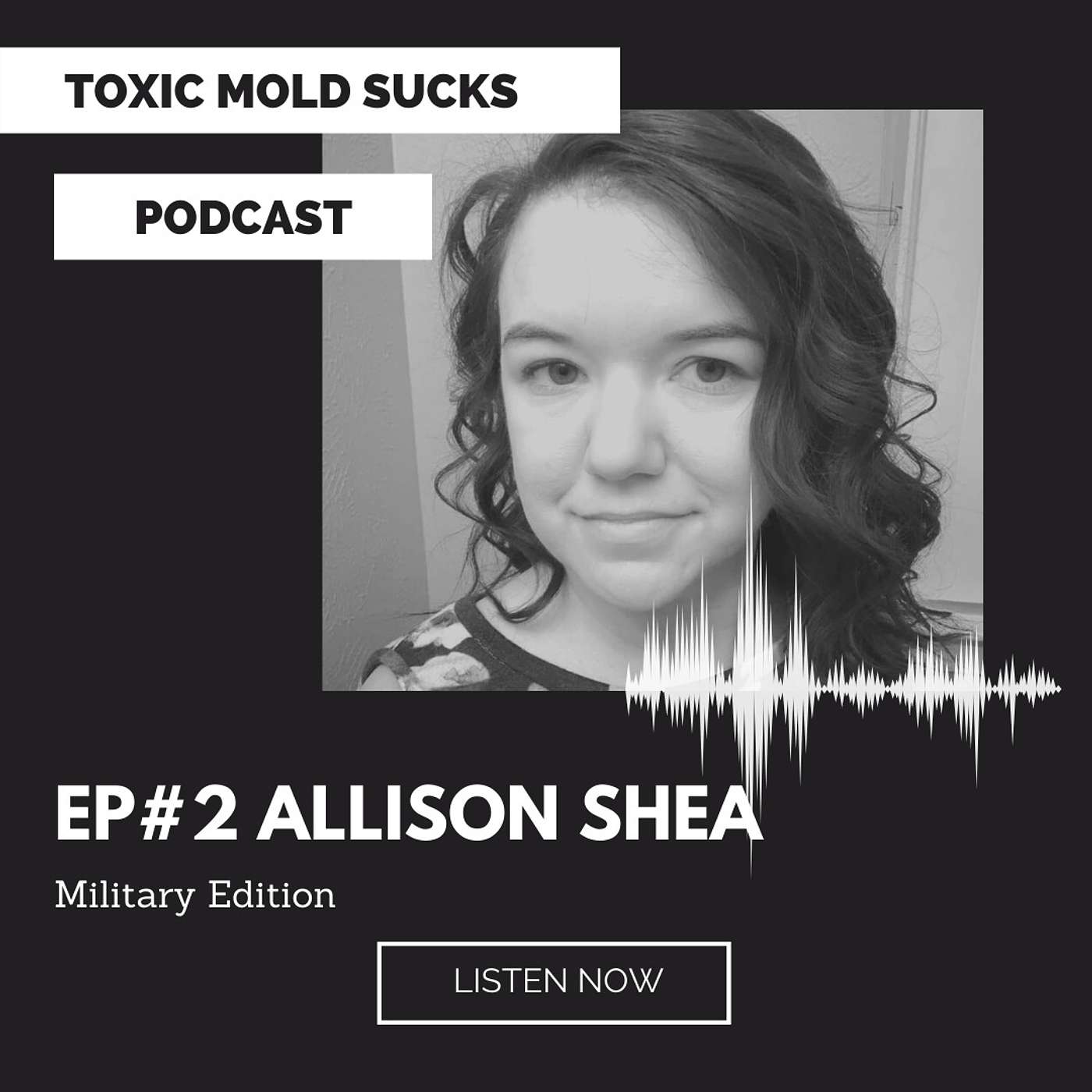 Episode #2 Allison Shae - Spreading awareness about Mold in On Base Housing