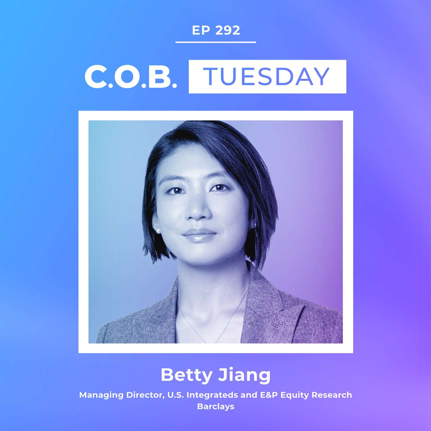 "Energy Sits At The Crux Of Some Of The Largest Debates And Questions Of Our Time" Featuring Betty Jiang, Barclays