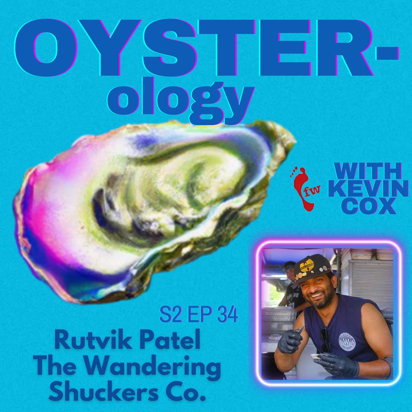 Episode 34: Shuck Hard, Wander Far: Rutvik Patel and The Wandering Shuckers Co.