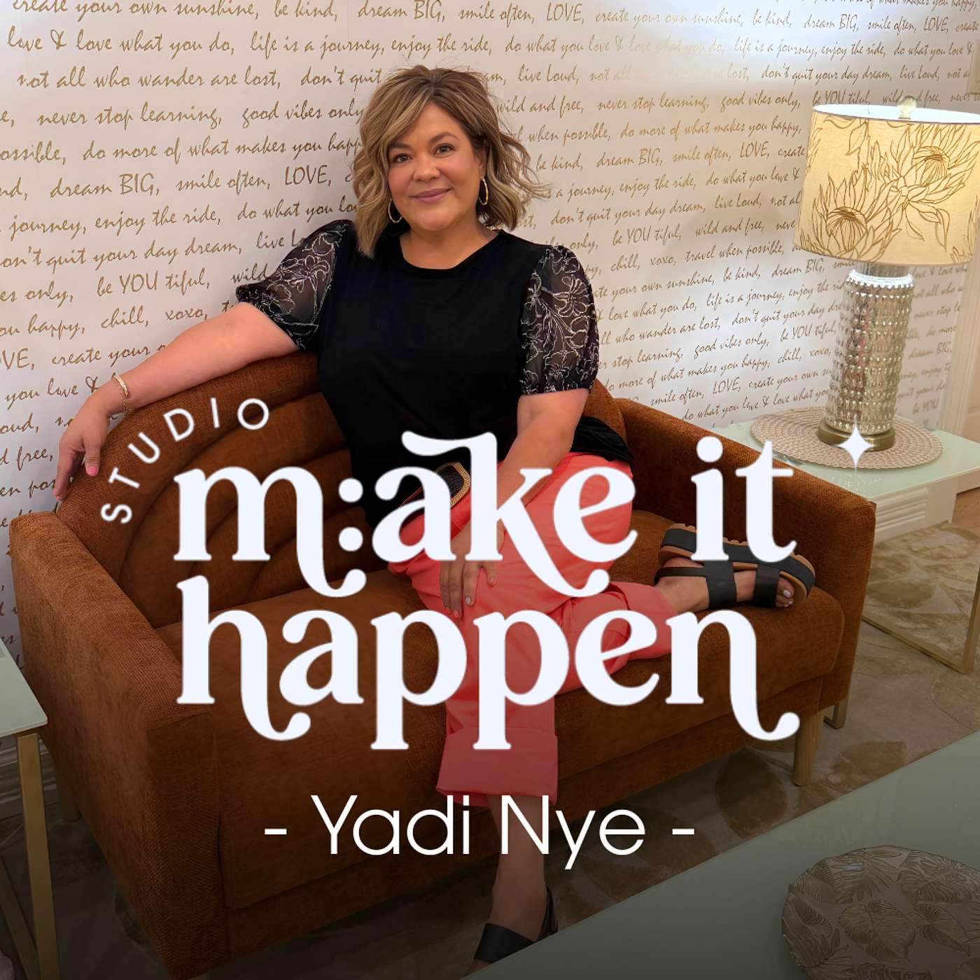 Stories, Style, and Self-Awareness: Meet Yadi Nye | Studio Make It Happen