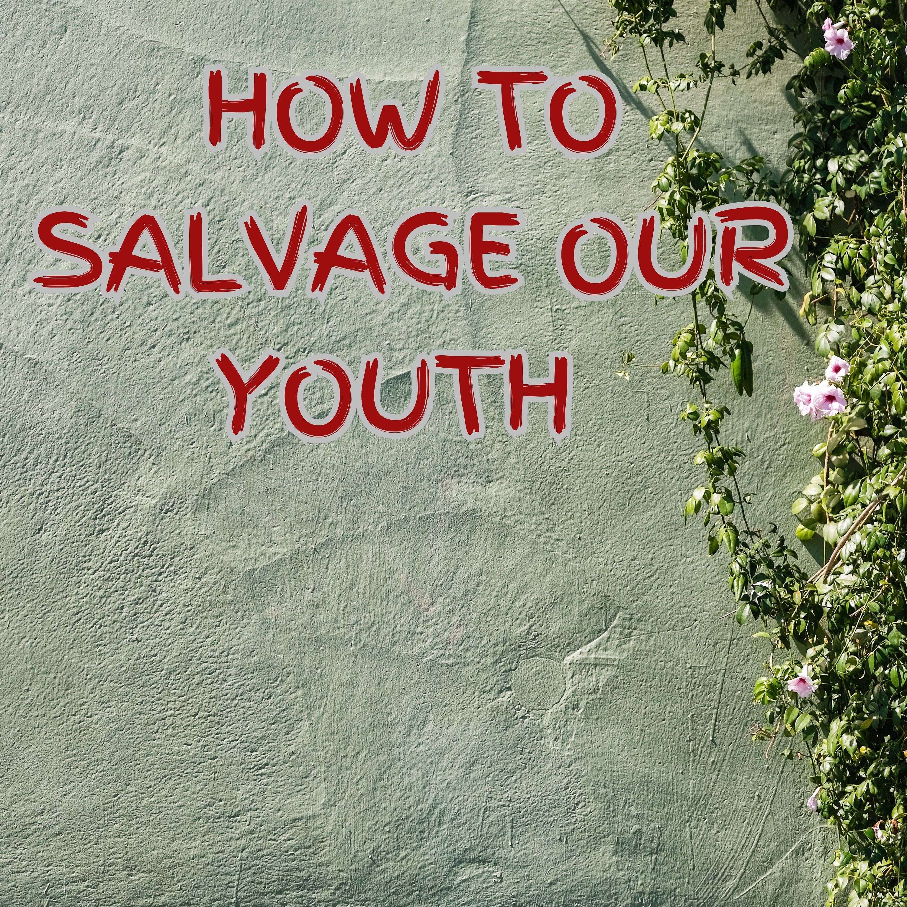 How to salvage our Youth Podcast podcast artwork