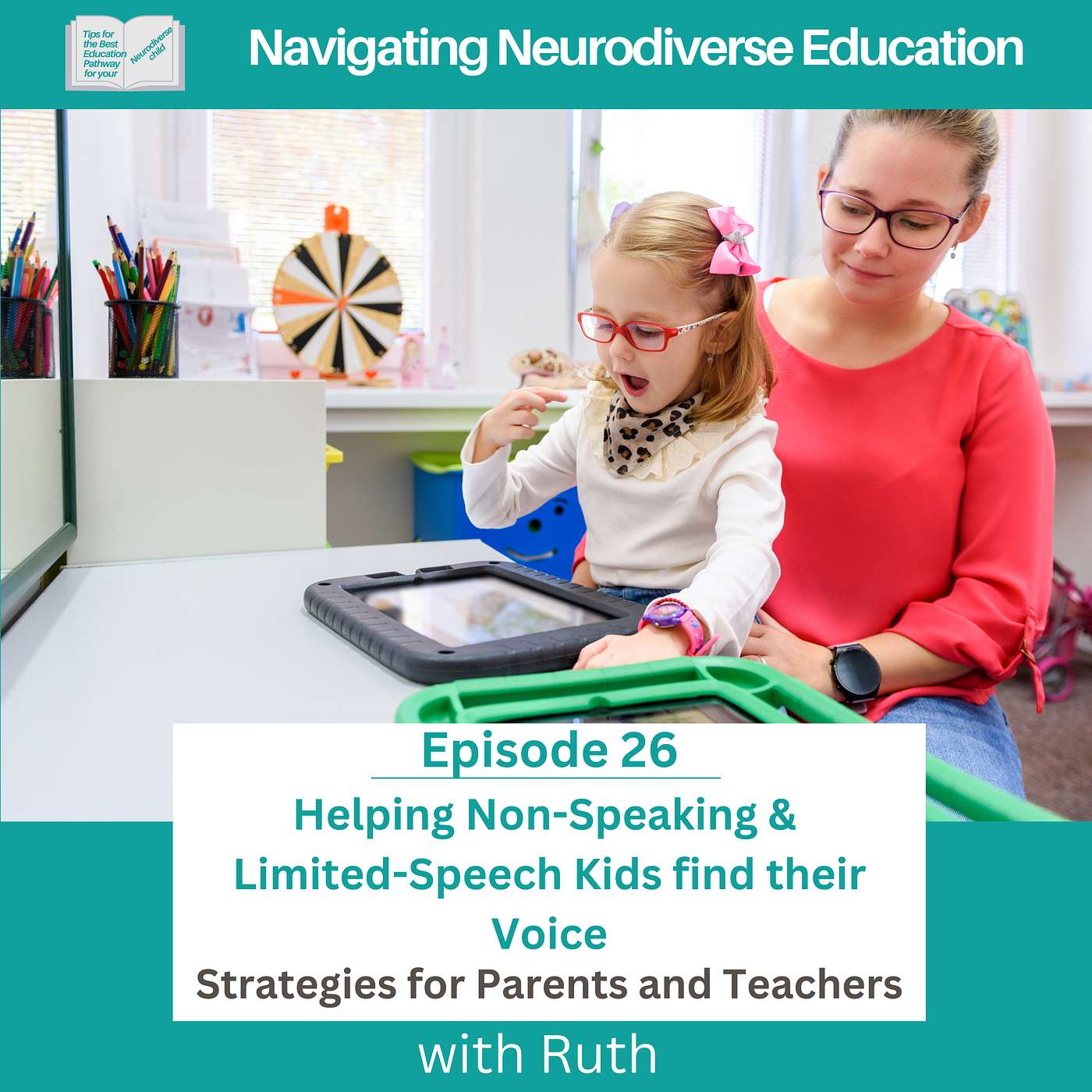 #26 Helping Non-Speaking & Limited-Speech Kids Find Their Voice: Strategies for Parents & Teachers