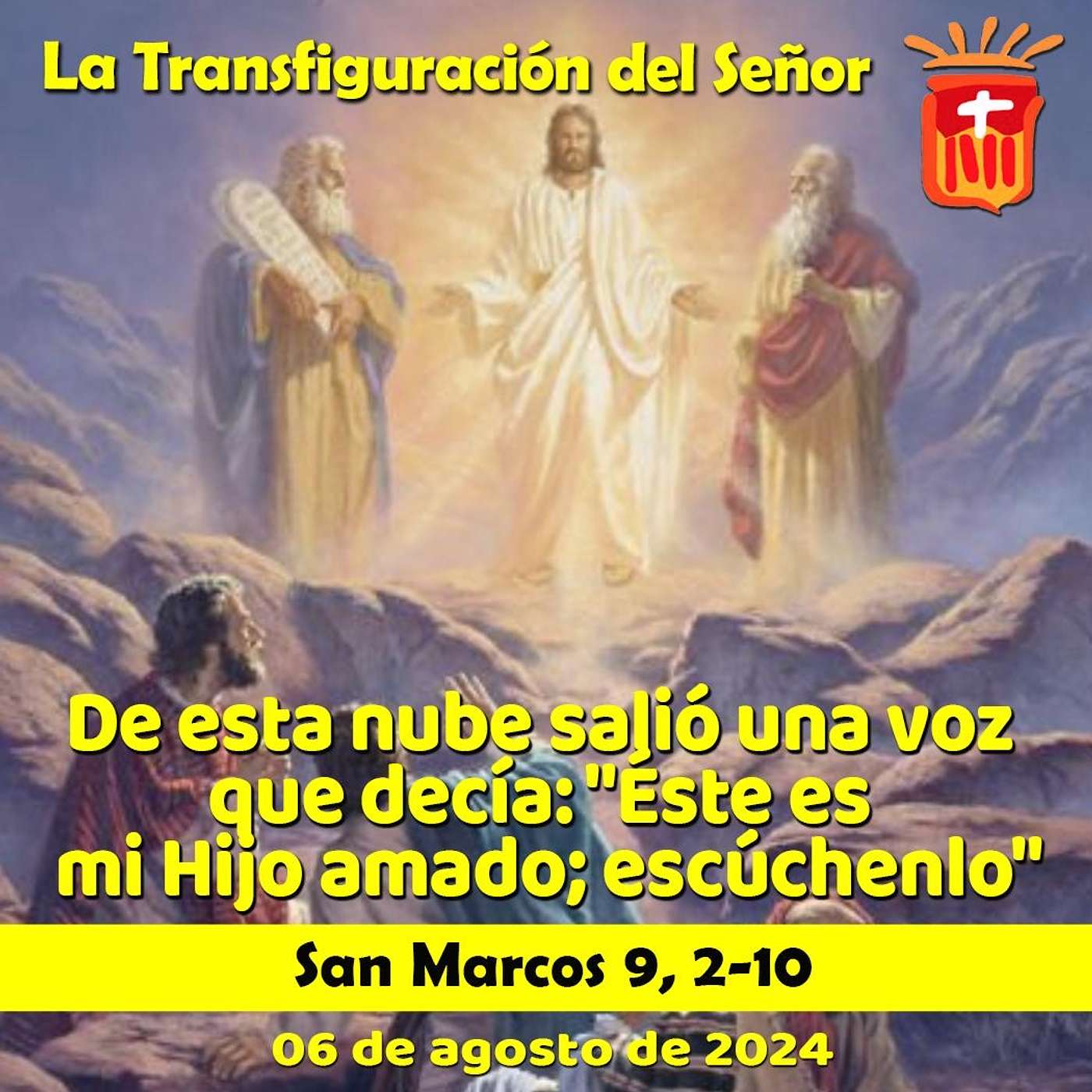 2024-08-06 San Marcos 9, 2-10: Solemnidad de la Transfiguración del Señor.