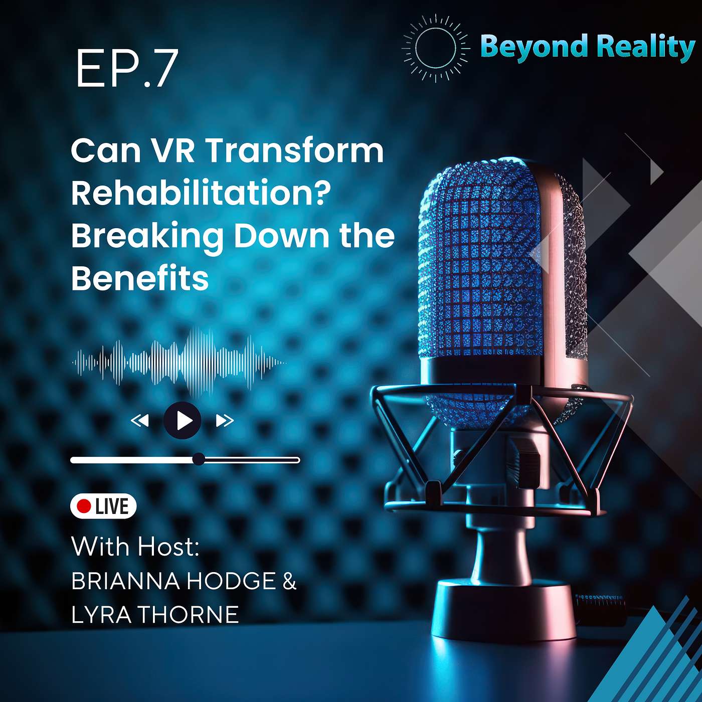 Beyond Reality Podcast: Ep 7 | Can VR Transform Rehabilitation? episode artwork