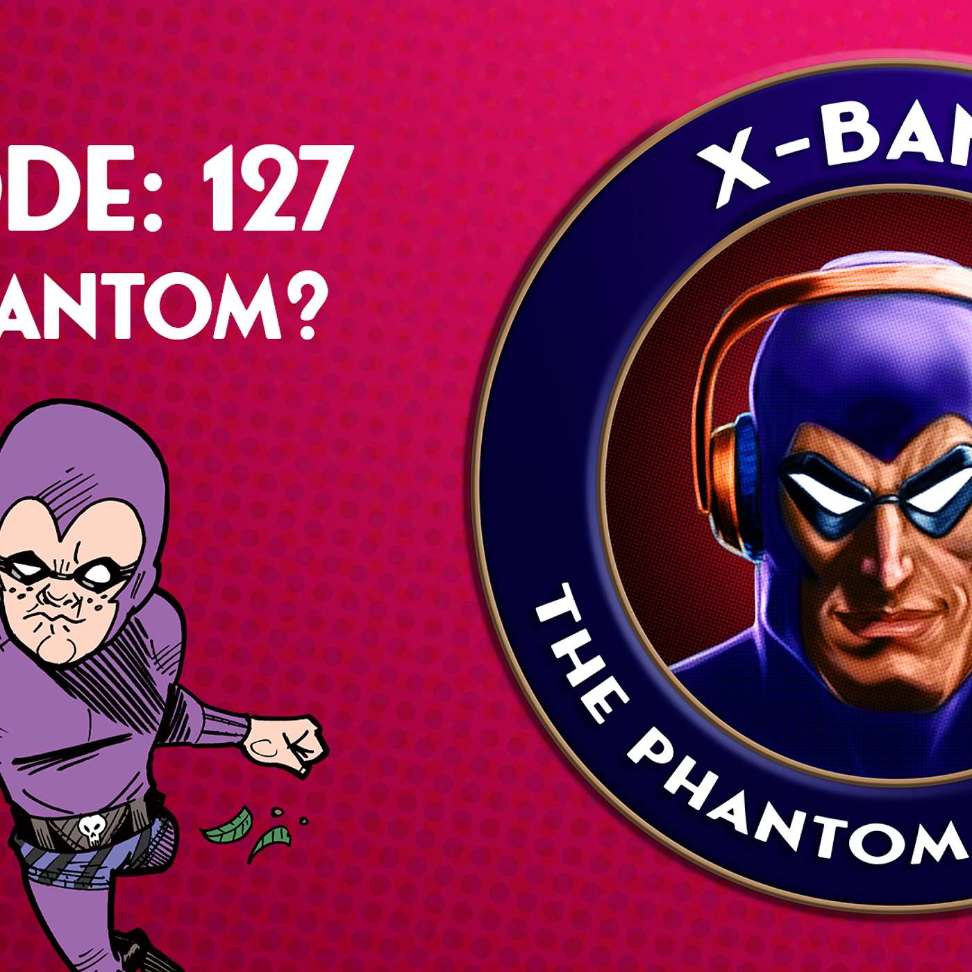 X-Band: The Phantom Podcast