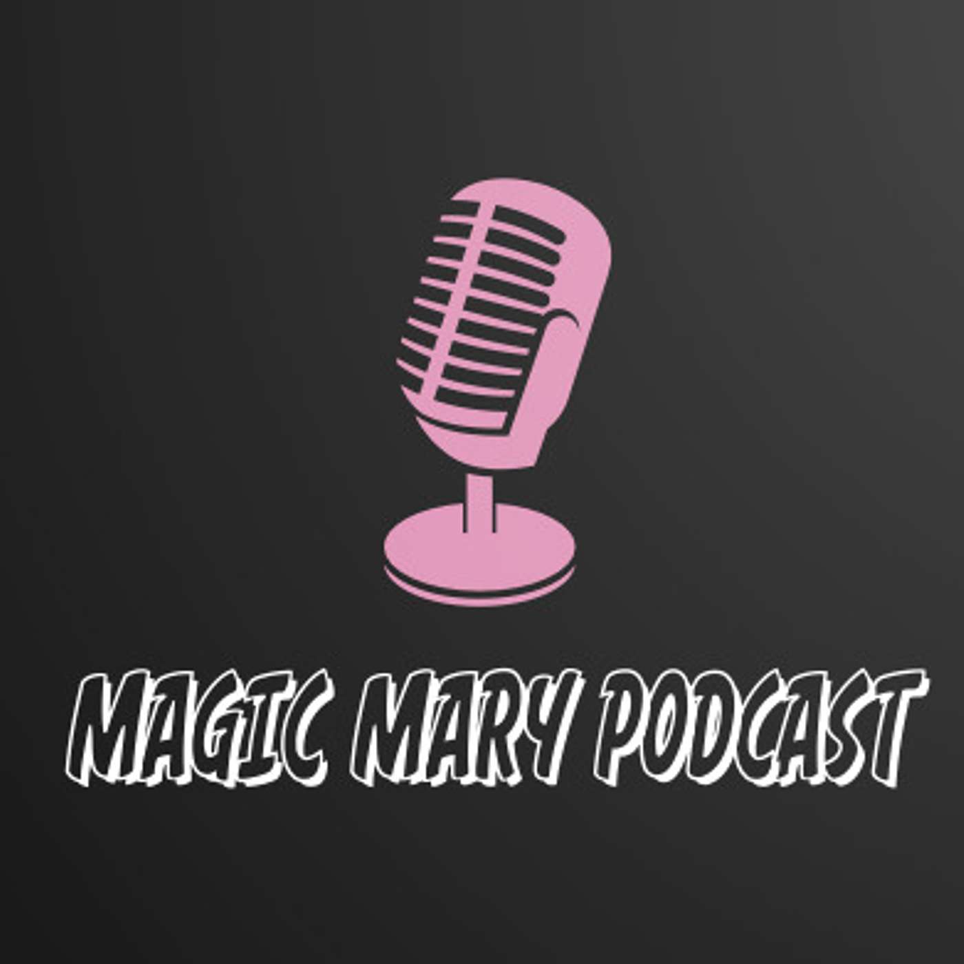 The Magic Mary Podcast podcast artwork