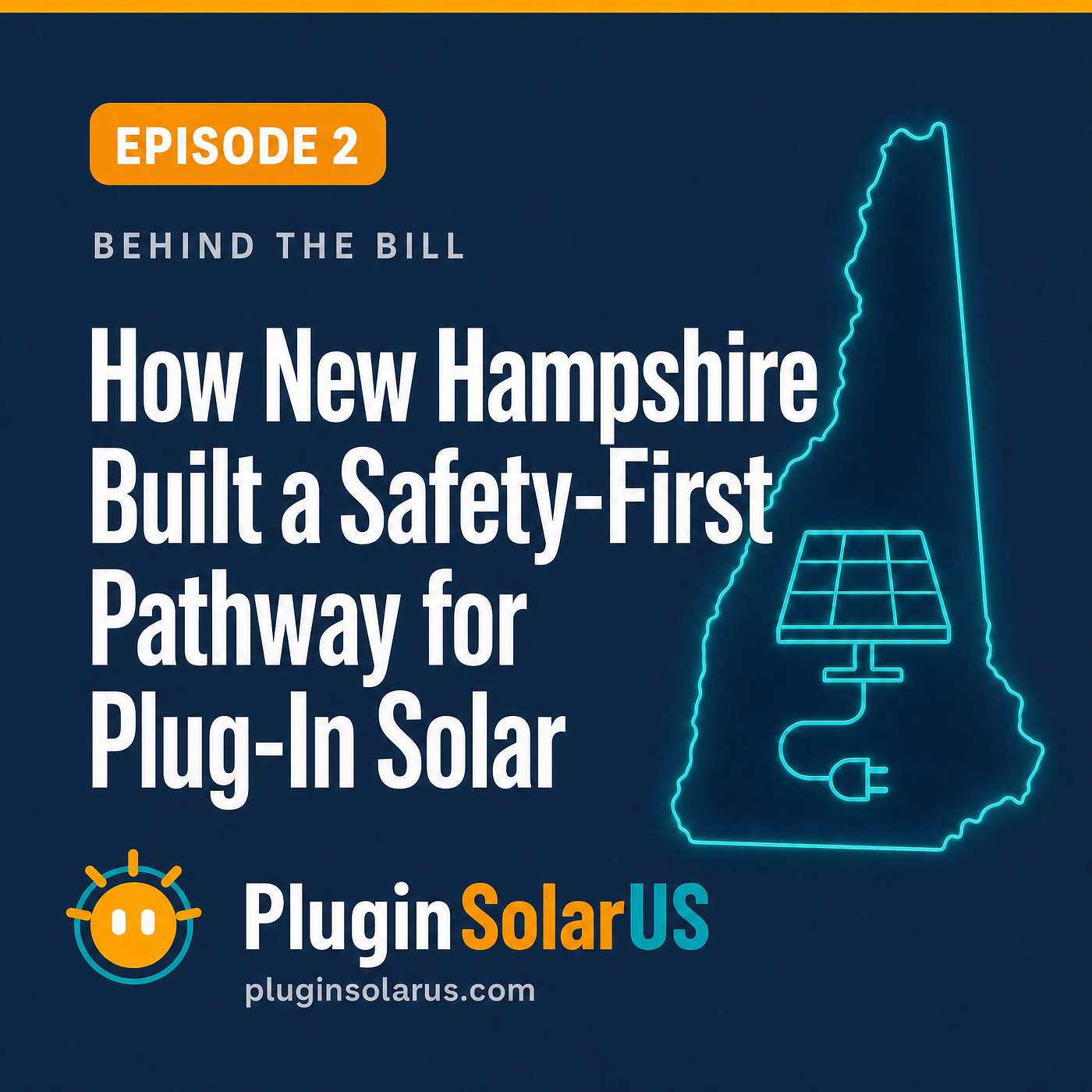 Behind the Bill — How New Hampshire Built a Safety-First Pathway for Plug-In Solar episode artwork