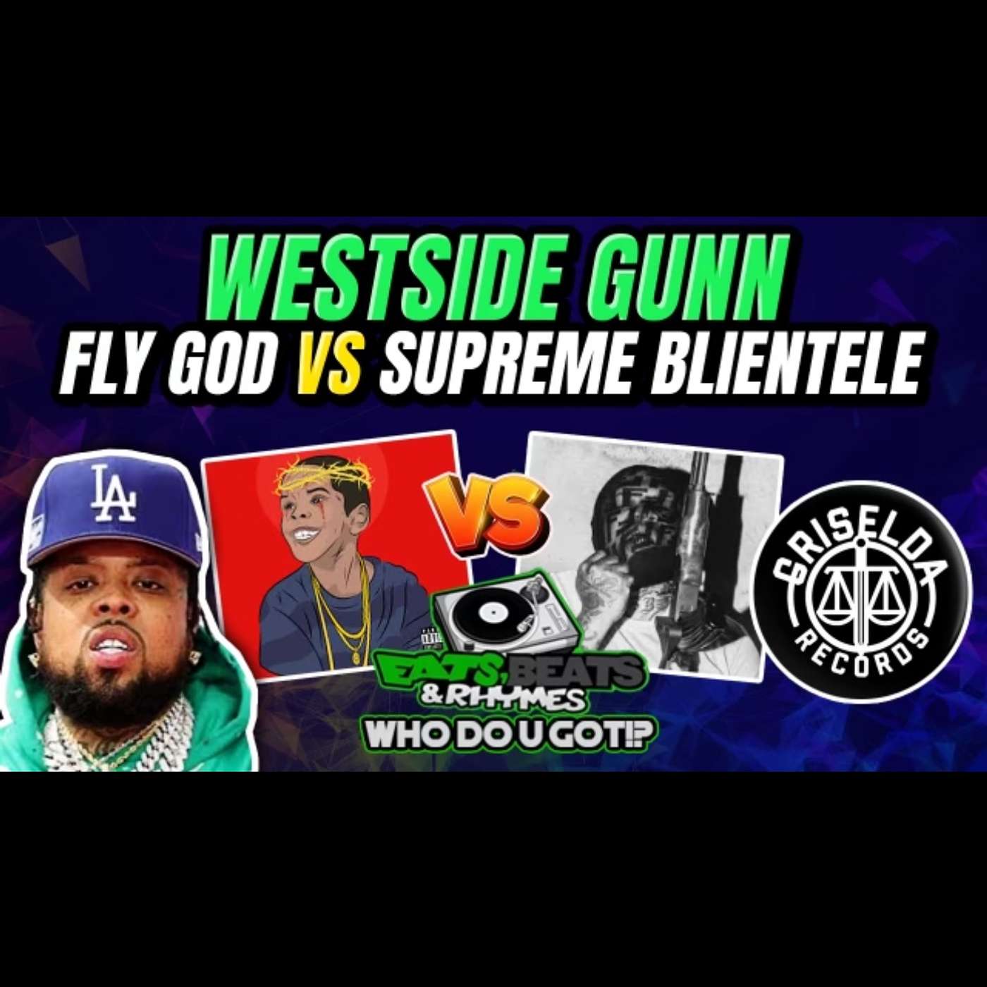 FLY GOD Vs SUPREME BLIENTELE / WESTSIDE GUNN EPISODE / BUFFALO NY'S FINEST! / WHO DO U GOT!?