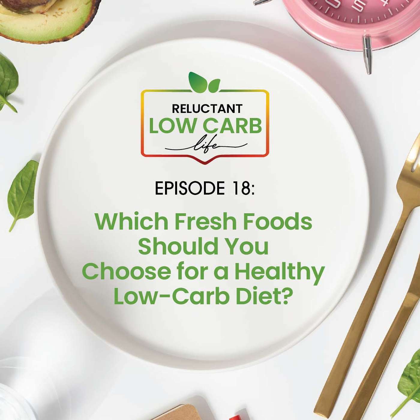 Which Fresh Foods Should You Choose for a Healthy Low-Carb Diet?