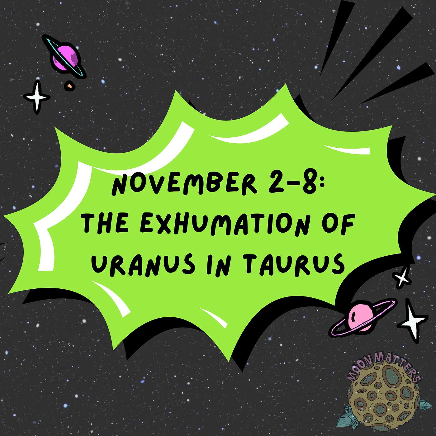November 2-8: The Exhumation of Uranus in Taurus November 2-8: The Exhumation of Uranus in Taurus
