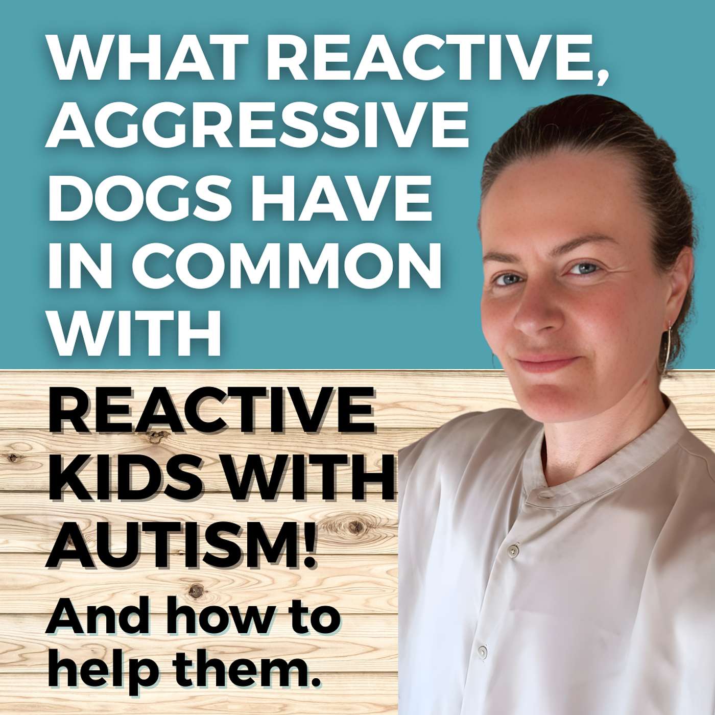 #210: WHAT REACTIVE, AGGRESSIVE DOGS HAVE IN COMMON WITH REACTIVE KIDS WITH AUTISM! And how to help them. #210: WHAT REACTIVE, AGGRESSIVE DOGS HAVE IN COMMON WITH REACTIVE KIDS WITH AUTISM! And how to help them.
