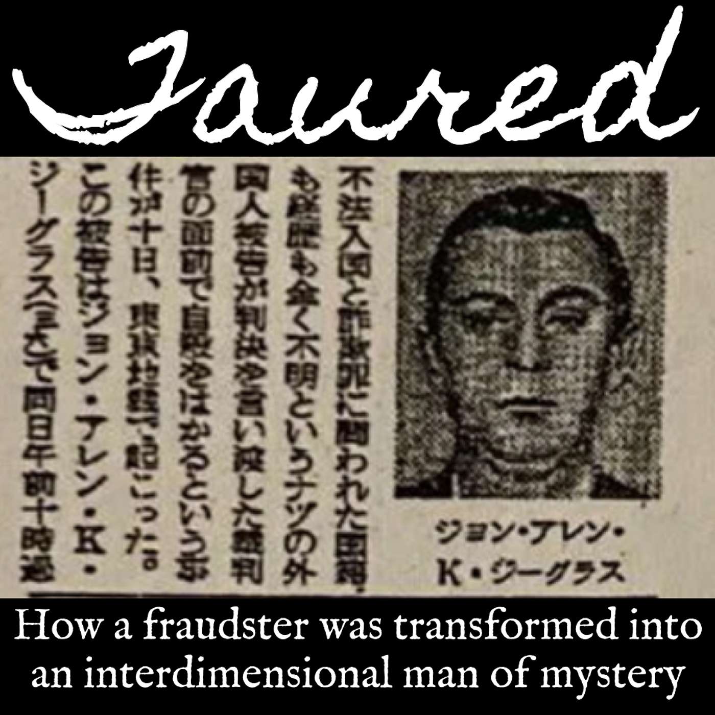 Ep. 95 Taured: How a Fraudster Was Transformed Into an Interdimensional Man of Mystery