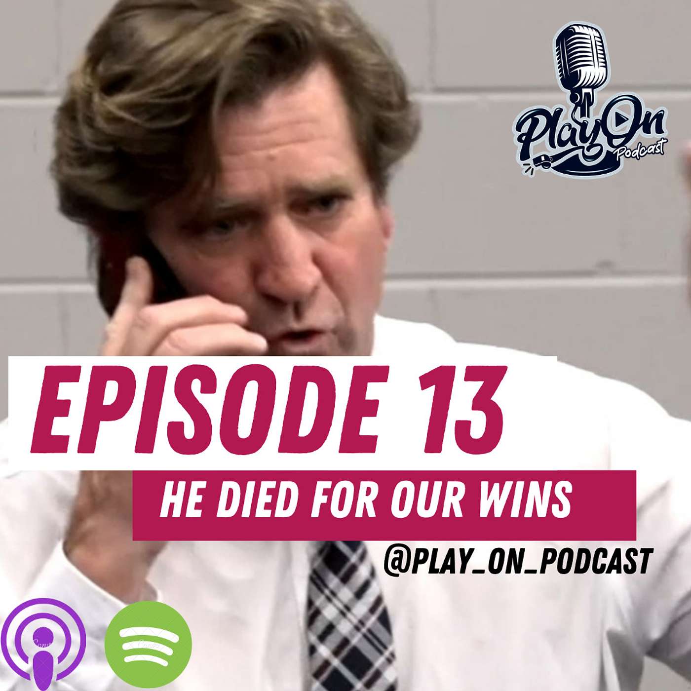 Episode #13 He died for our wins