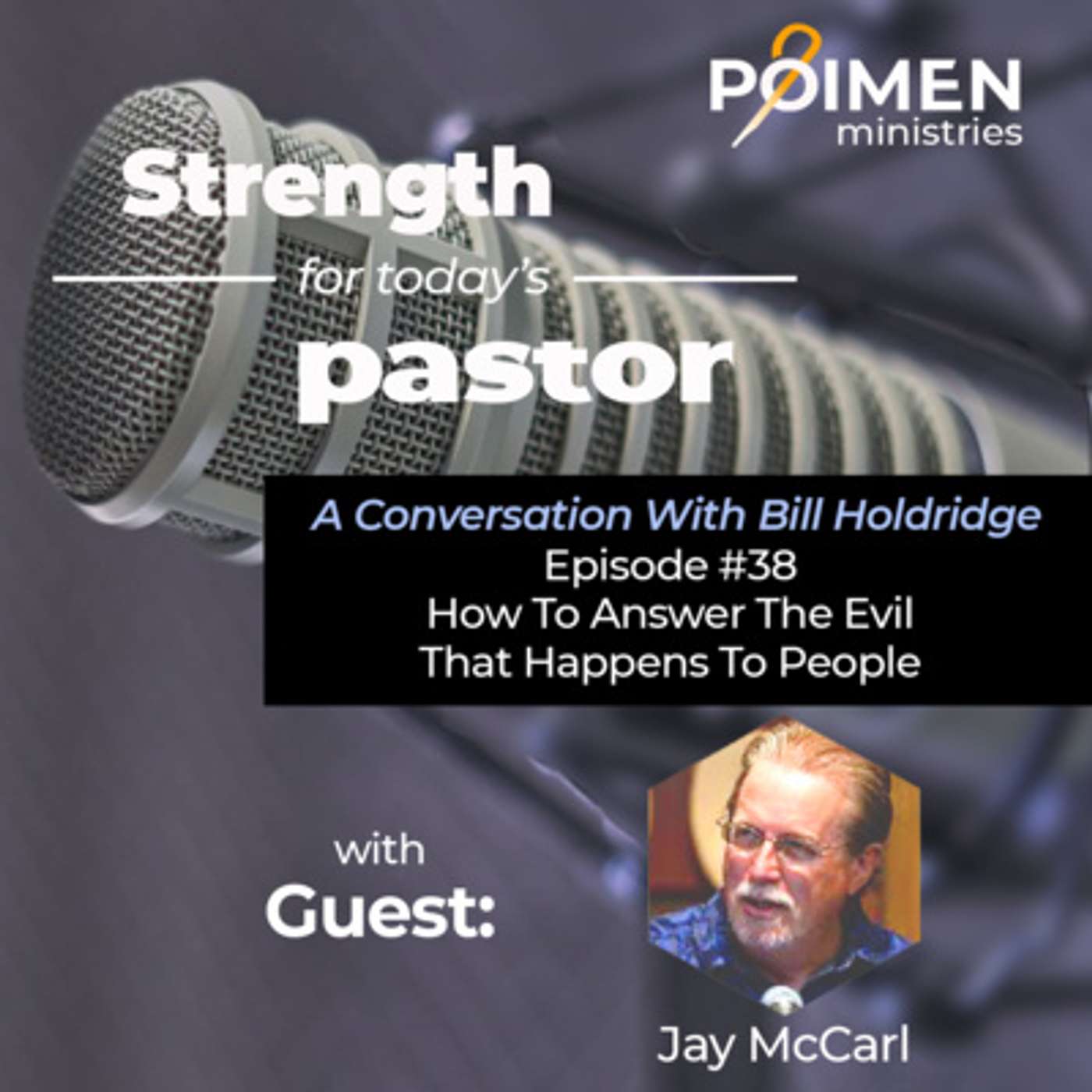 038 - How to Answer the Evil that Happens to People- with Pastor Jay McCarl