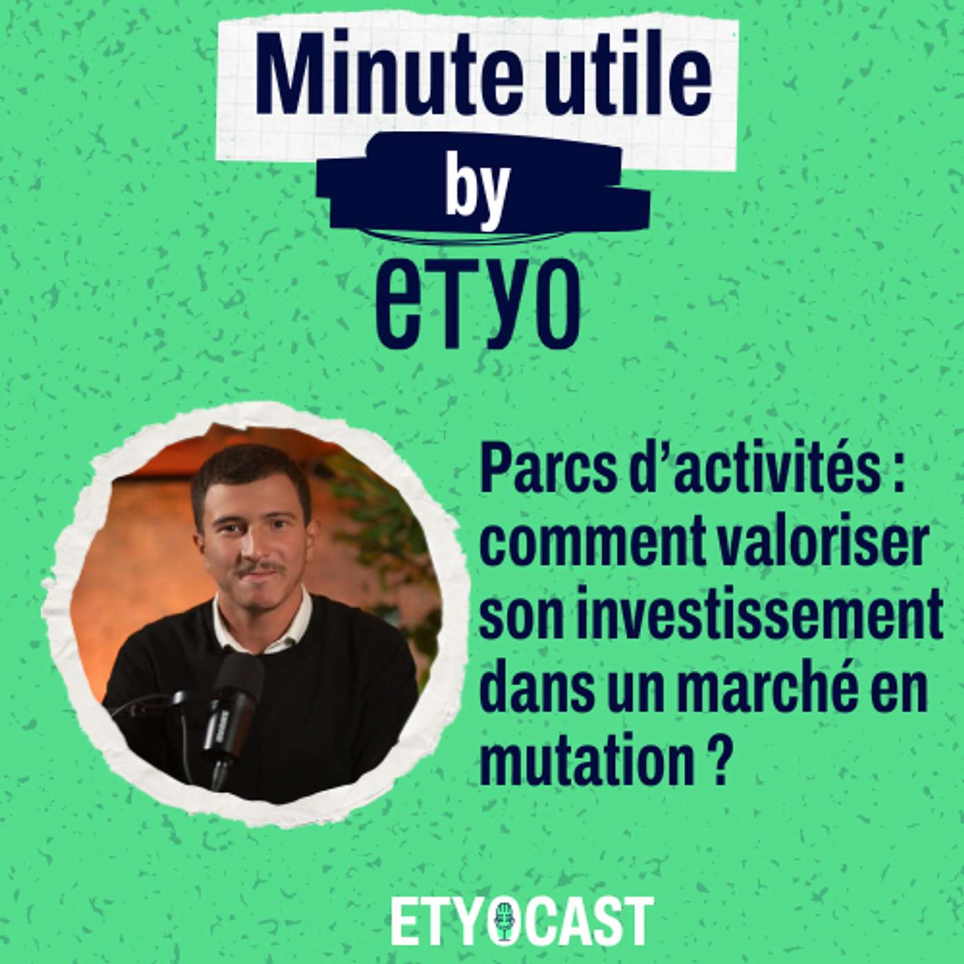 Minute Utile – Parcs d’activités : comment valoriser son investissement dans un marché en mutation ? episode artwork