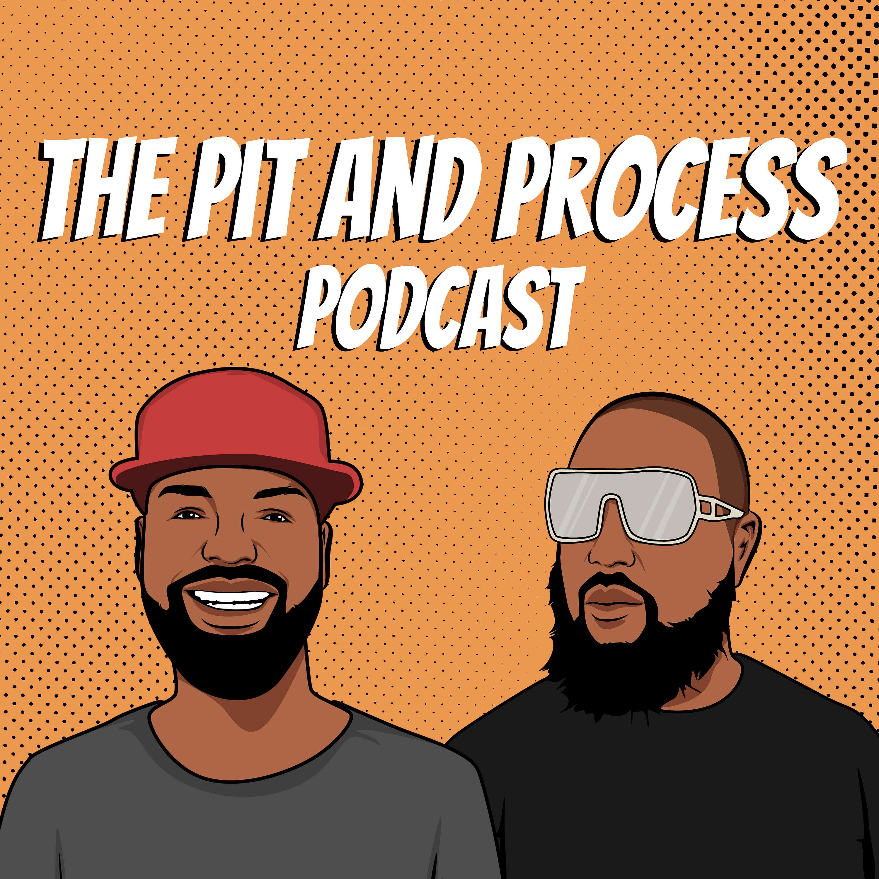 The Pit and Process Podcast