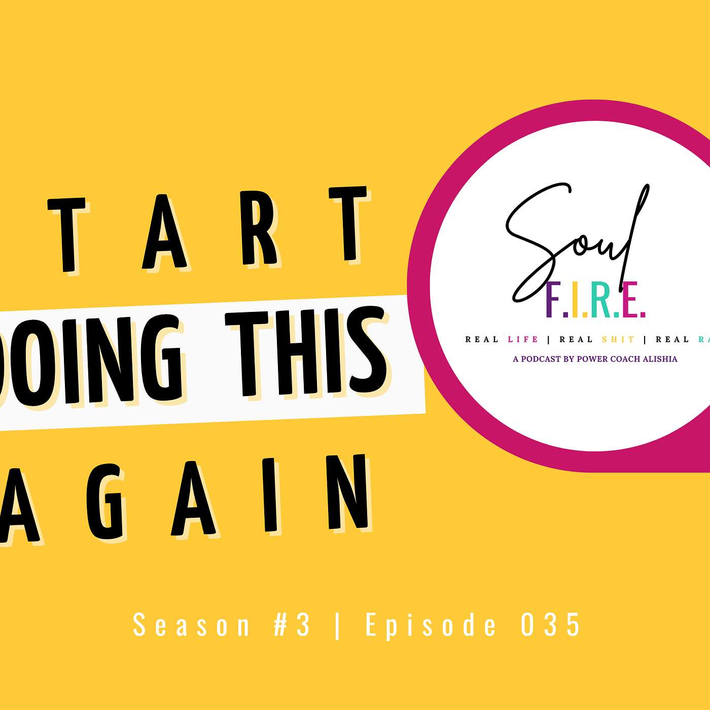 Season 3: Ep. 035 | Start Doing This Again