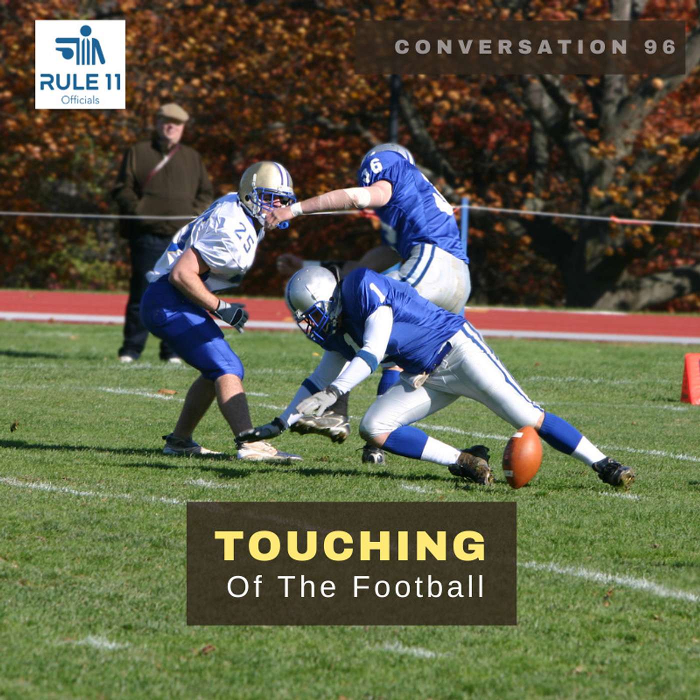 Conversation 96: Touching of the football