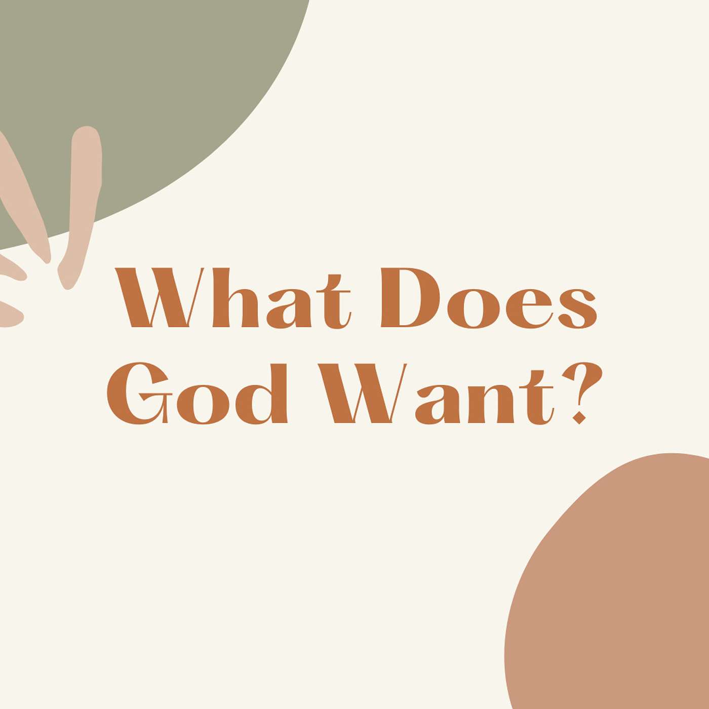 What Does God Want? episode artwork