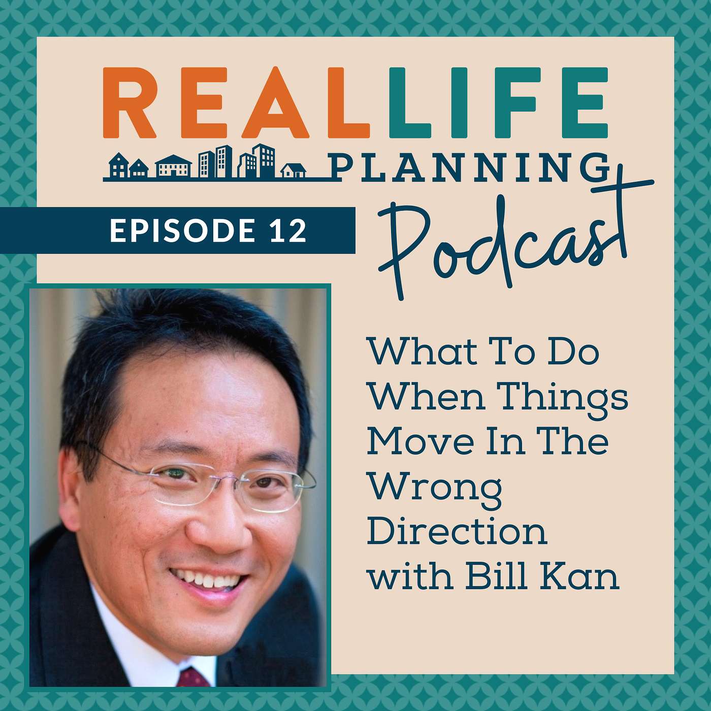 What To Do When Things Move In The Wrong Direction with Bill Kan episode artwork