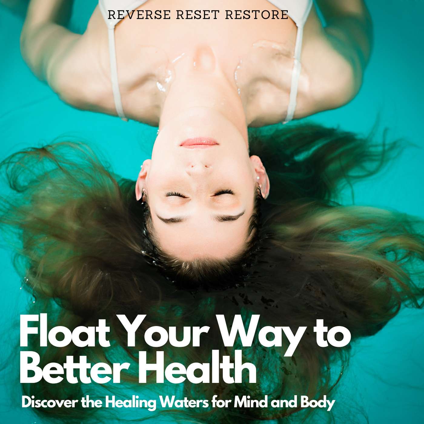 Float Your Way to Better Health: Discover the Healing Waters for Mind and Body episode artwork