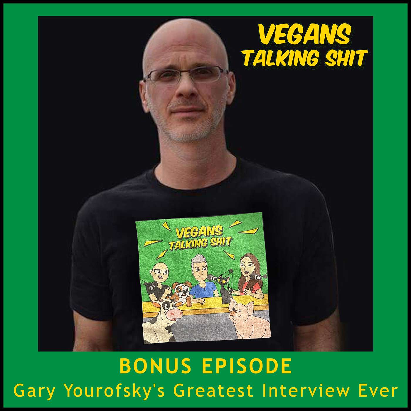 Bonus Episode - Gary Yourofsky's Greatest Interview Ever