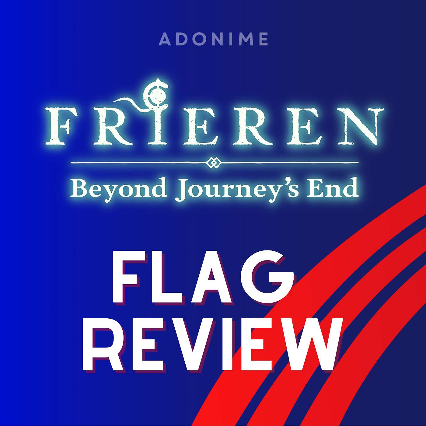 Flag Review: Frieren: Beyond Journey’s End