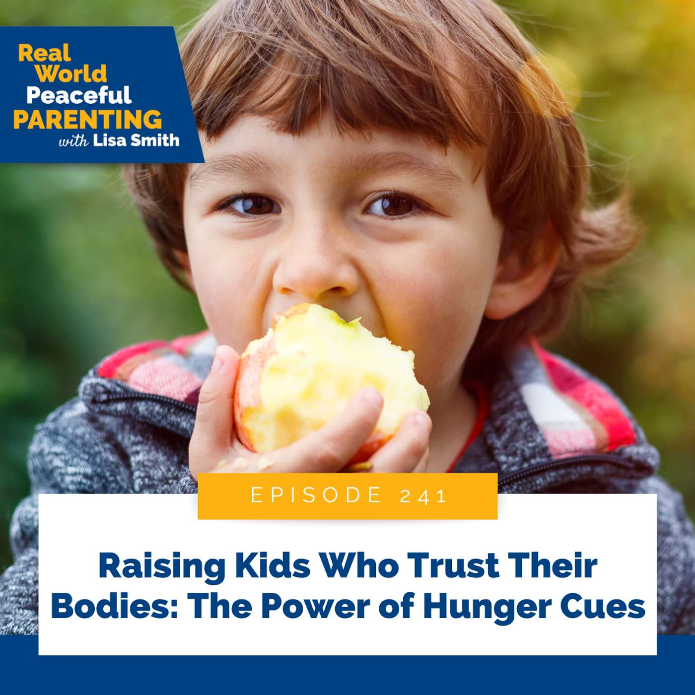 241: Raising Kids Who Trust Their Bodies: The Power of Hunger Cues