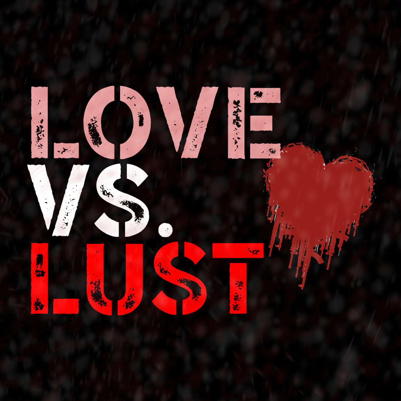 Episode 38: Love vs. Lust