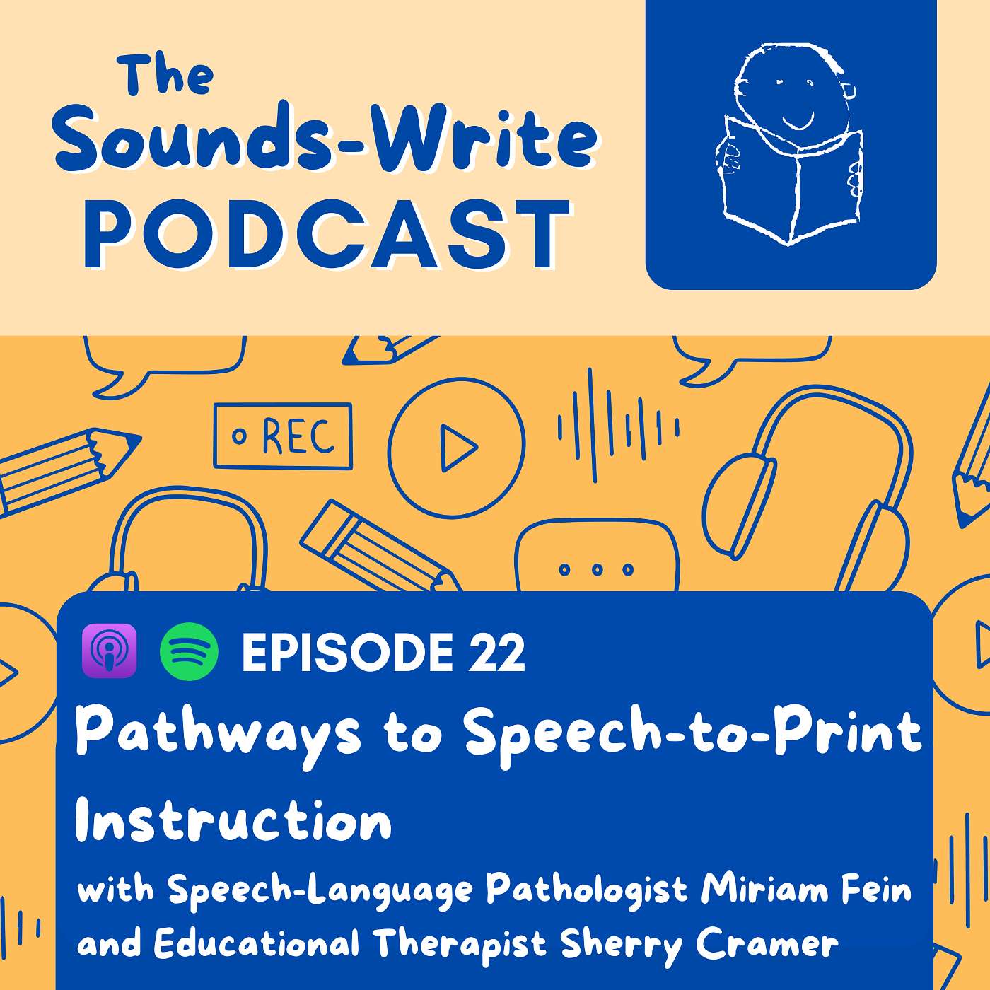 Episode 22: Pathways to Speech-to-Print Instruction with Speech-Language Pathologist Miriam Fein and Educational Therapist Sherry Cramer