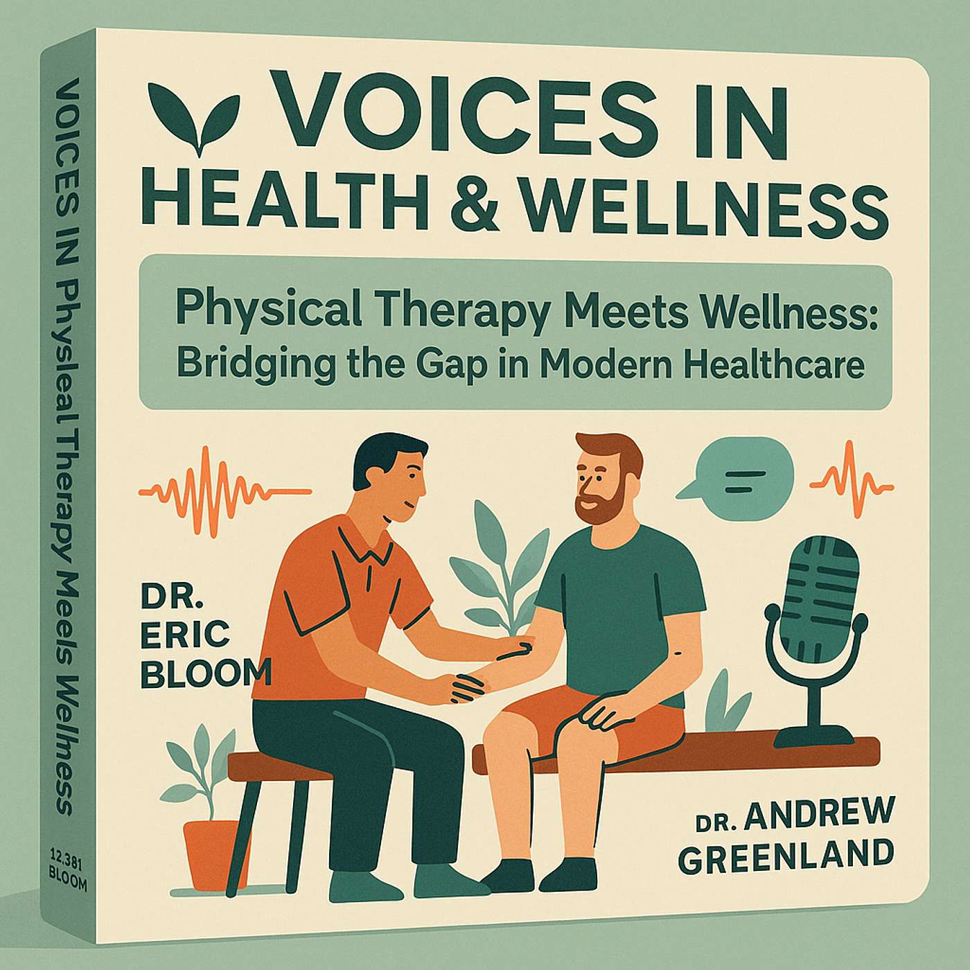 Physical Therapy Meets Wellness: Bridging the Gap in Modern Healthcare with Dr Eric Bloom episode artwork