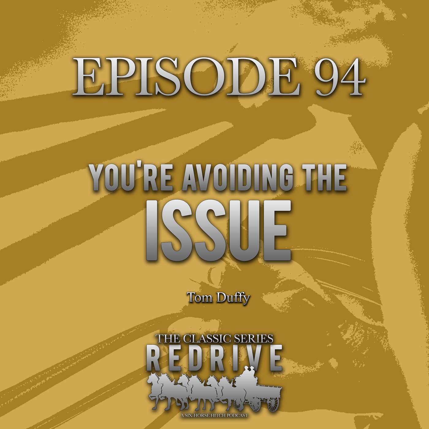 #94 You're Avoiding the Issue - Tom Duffy