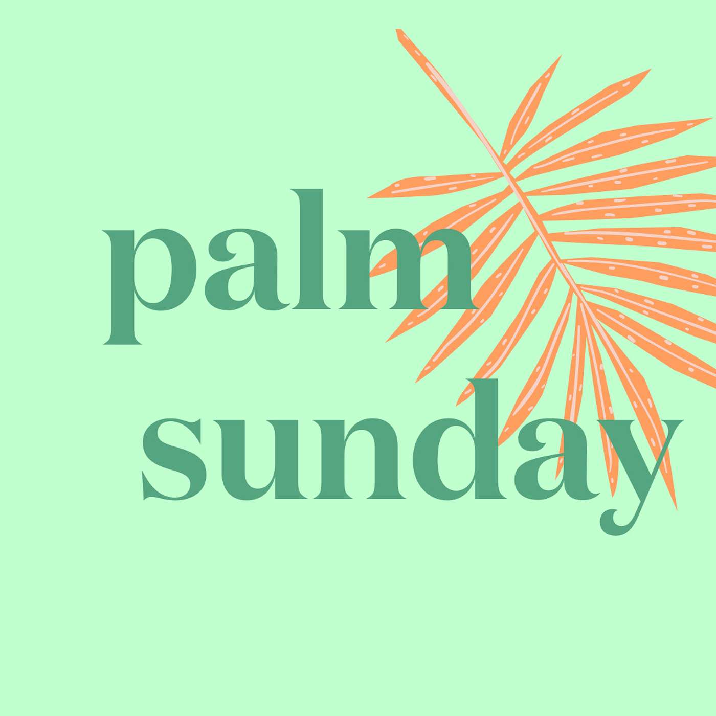 Palm Sunday – Matthew 21:1-11