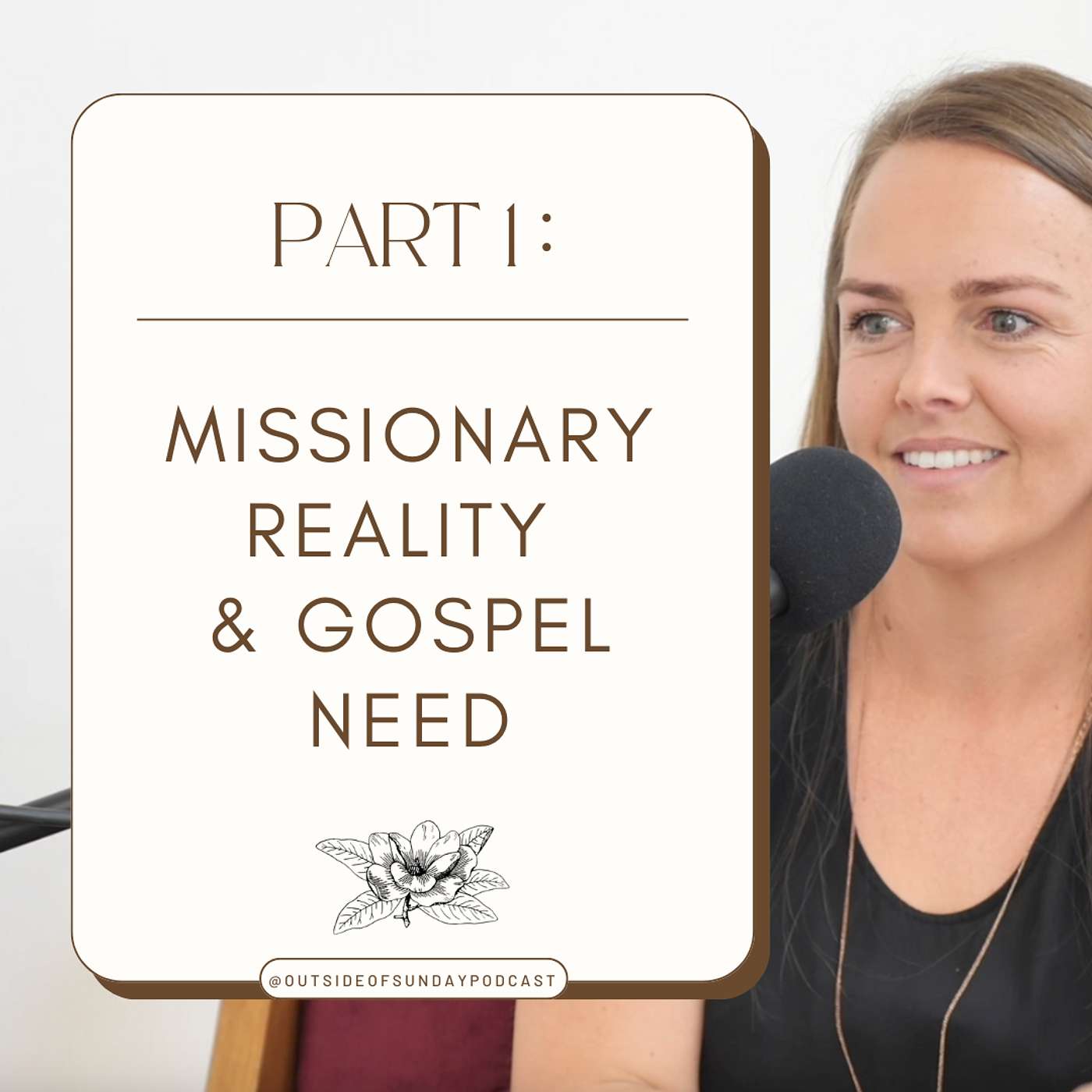 Episode 82: Missionary Reality  & Gospel Need - Katie Pedan, Part 1